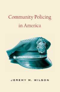 アメリカにおけるコミュニティの警察活動<br>Community Policing in America (Criminology and Justice Studies)
