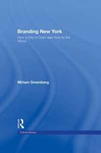 ニューヨークのブランド化<br>Branding New York : How a City in Crisis Was Sold to the World (Cultural Spaces)