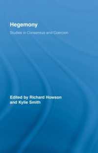 ヘゲモニー：同意と強制の研究<br>Hegemony : Studies in Consensus and Coercion (Routledge Studies in Social and Political Thought)