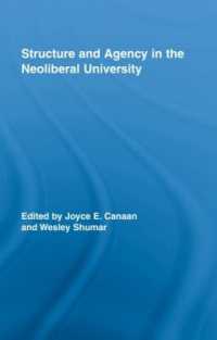 ネオリベラルな大学における構造とエイジェンシー<br>Structure and Agency in the Neoliberal University (Routledge Research in Education)
