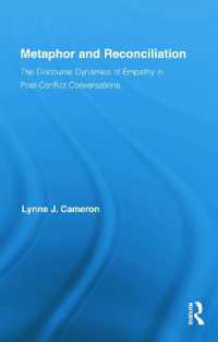 メタファーと和解：対立後の会話における共感のディスコース<br>Metaphor and Reconciliation : The Discourse Dynamics of Empathy in Post-Conflict Conversations (Routledge Studies in Linguistics)