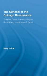 シカゴ・ルネサンスの創生：ドライサーからファレルまで<br>The Genesis of the Chicago Renaissance : Theodore Dreiser, Langston Hughes, Richard Wright, and James T. Farrell (Literary Criticism and Cultural Theory)