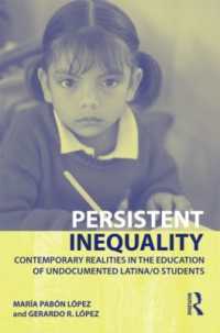 Persistent Inequality : Contemporary Realities in the Education of Undocumented Latina/o Students (The Critical Educator)