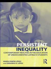 Persistent Inequality : Contemporary Realities in the Education of Undocumented Latina/o Students (The Critical Educator)