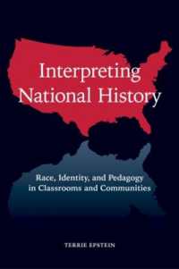 国家の歴史を伝える：教室と共同体における人種、アイデンティティ、教育学<br>Interpreting National History : Race, Identity, and Pedagogy in Classrooms and Communities (Teaching/learning Social Justice)