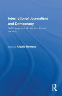 国際ジャーナリズムと民主主義<br>International Journalism and Democracy : Civic Engagement Models from around the World (Routledge Research in Cultural and Media Studies)