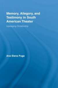 Memory, Allegory, and Testimony in South American Theater : Upstaging Dictatorship (Routledge Advances in Theatre & Performance Studies)