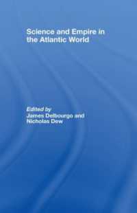 大西洋世界における科学と帝国<br>Science and Empire in the Atlantic World (New Directions in American History)