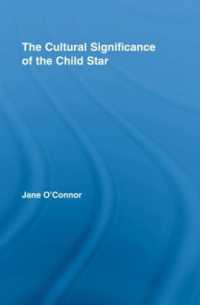 子役スターの文化的意義<br>The Cultural Significance of the Child Star (Routledge Advances in Sociology)
