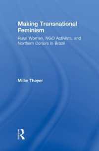 ブラジルにおけるトランスナショナル・フェミニズム<br>Making Transnational Feminism : Rural Women, NGO Activists, and Northern Donors in Brazil (Perspectives on Gender)