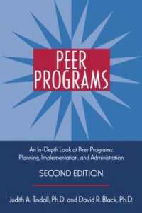 ピア・プログラムの実践（第２版）<br>Peer Programs : An In-Depth Look at Peer Programs: Planning, Implementation, and Administration （2ND）
