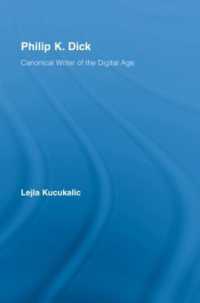 フィリップ・Ｋ・ディック<br>Philip K. Dick : Canonical Writer of the Digital Age (Studies in Major Literary Authors)