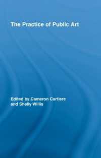 パブリック・アートの実践<br>The Practice of Public Art (Routledge Research in Cultural and Media Studies)