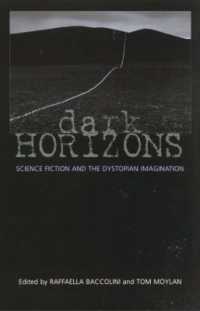 ＳＦと反ユートピア的想像力<br>Dark Horizons : Science Fiction and the Dystopian Imagination