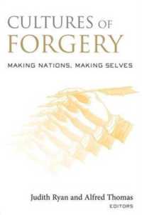 でっちあげの文化：国家と自己の形成<br>Cultures of Forgery : Making Nations, Making Selves (Culturework: a Book Series from the Center for Literacy and Cultural Studies at Harvard)