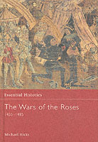 The Wars of the Roses 1455-1485 (Essential Histories)