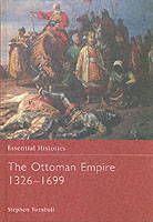 The Ottoman Empire 1326-1699 (Essential Histories)