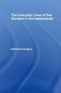 オランダの性労働者の日常生活<br>The Everyday Lives of Sex Workers in the Netherlands (New Approaches in Sociology)