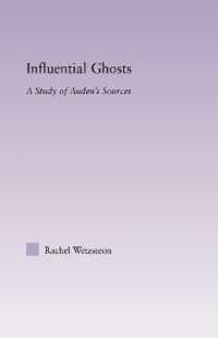 Influential Ghosts : A Study of Auden's Sources (Studies in Major Literary Authors)