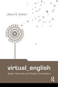 バーチャル英語：インターネット、言語とグローバル化<br>Virtual English : Queer Internets and Digital Creolization (Routledge Studies in New Media and Cyberculture)