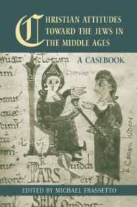中世キリスト教徒の対ユダヤ教観：事例集<br>Christian Attitudes toward the Jews in the Middle Ages : A Casebook (Routledge Medieval Casebooks)