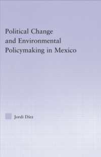 メキシコにおける政治的変化と環境上の意思決定<br>Political Change and Environmental Policymaking in Mexico (Latin American Studies)