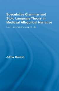 Speculative Grammar and Stoic Language Theory in Medieval Allegorical Narrative : From Prudentius to Alan of Lille (Studies in Medieval History and Culture)