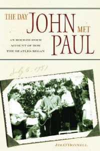 ジョン・レノンがポール・マッカートニーと出会った日<br>The Day John Met Paul : An Hour-by-Hour Account of How the Beatles Began