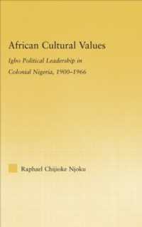 African Cultural Values : Igbo Political Leadership in Colonial Nigeria, 1900-1996 (African Studies)