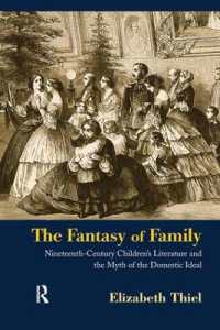 The Fantasy of Family : Nineteenth-Century Children's Literature and the Myth of the Domestic Ideal (Children's Literature and Culture)