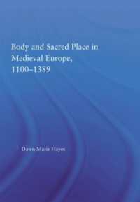 中世ヨーロッパにおける身体と聖なる場所　１１００－１３８９年：シャルトル大聖堂の場合<br>Body and Sacred Place in Medieval Europe, 1100-1389 (Studies in Medieval History and Culture)