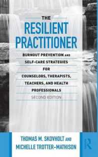 The Resilient Practitioner : Burnout Prevention and Self-Care Strategies for Counselors, Therapists, Teachers and Health Professionals