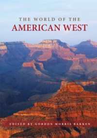 アメリカ西部世界事典<br>The World of the American West (Routledge Worlds)