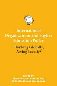 国際機関と高等教育政策<br>International Organizations and Higher Education Policy : Thinking Globally, Acting Locally? (International Studies in Higher Education)