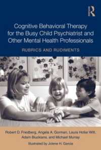 児童精神科医のための認知行動療法<br>Cognitive Behavioral Therapy for the Busy Child Psychiatrist and Other Mental Health Professionals : Rubrics and Rudiments