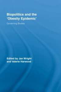 生政治と「肥満の伝染」：身体の統治<br>Biopolitics and the 'Obesity Epidemic' : Governing Bodies (Routledge Studies in Health and Social Welfare)