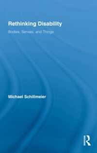 障害再考：科学技術の視点<br>Rethinking Disability : Bodies, Senses, and Things (Routledge Studies in Science, Technology and Society)