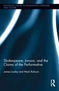 Shakespeare, Jonson, and the Claims of the Performative (Routledge Studies in Renaissance Literature and Culture)