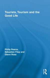 旅行者、ツーリズムと善き生<br>Tourists, Tourism and the Good Life (Routledge Advances in Tourism)