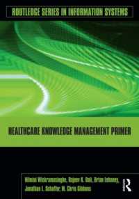 ヘルスケアの知識管理入門<br>Healthcare Knowledge Management Primer (Routledge Series in Information Systems)