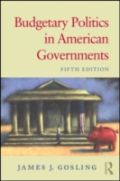 アメリカ政府予算の政治学（第５版）<br>Budgetary Politics in American Governments （5TH）