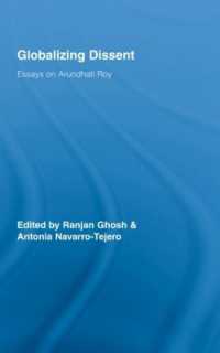 アルンダティ・ロイ論集<br>Globalizing Dissent : Essays on Arundhati Roy (Routledge Studies in Social and Political Thought)