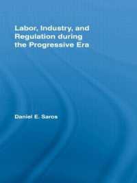 革新主義期アメリカの労働、産業、規制<br>Labor, Industry, and Regulation during the Progressive Era (New Political Economy)