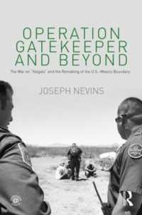 不法入国者と米国－メキシコ間の国境再編（第２版）<br>Operation Gatekeeper and Beyond : The War on 'Illegals' and the Remaking of the U.S. - Mexico Boundary （2ND）