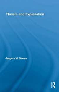 Theism and Explanation (Routledge Studies in the Philosophy of Religion)