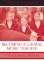 Becoming a Choral Music Teacher : A Field Experience Workbook