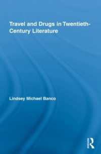 ２０世紀文学における旅行と薬物<br>Travel and Drugs in Twentieth-Century Literature (Routledge Studies in Twentieth-century Literature)