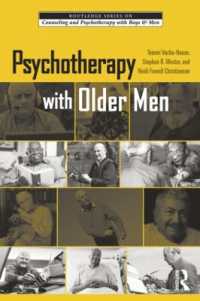 男性高齢者のための精神療法<br>Psychotherapy with Older Men (The Routledge Series on Counseling and Psychotherapy with Boys and Men)