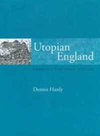 英国のユートピア・コミュニティ<br>Utopian England : Community Experiments 1900-1945 (Planning, History and Environment Series)