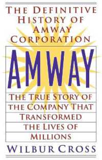 Amway: The True Story of the Company That Transformed the Lives of Millions